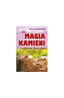 Jak Magia kamieni wpływa na Twoje życie