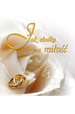 Jak słodka jest miłość