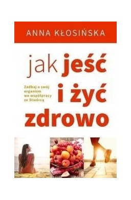 Jak jeść i żyć zdrowo