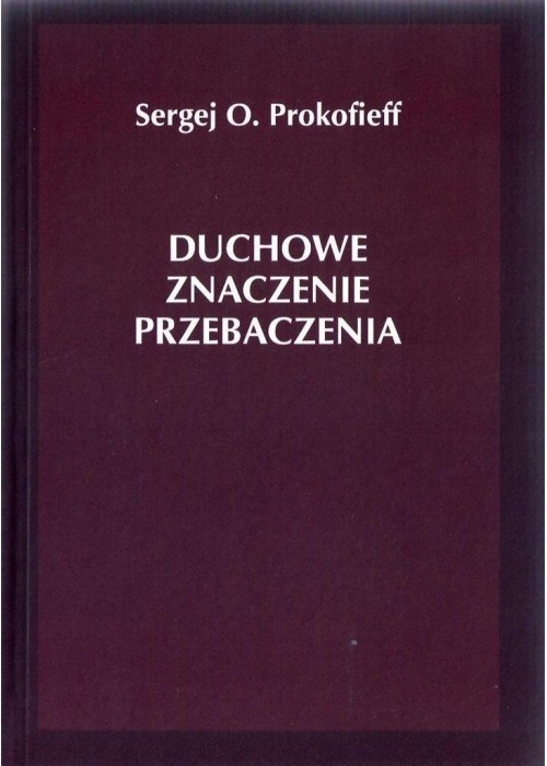 Duchowe znaczenie przebaczenia