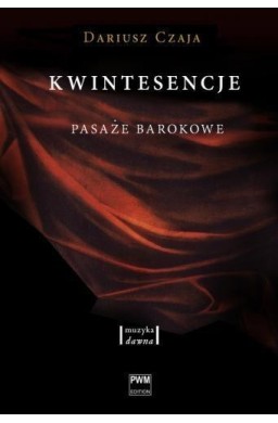 Kwintesencje. Pasaże barokowe
