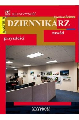 Dziennikarz. Zawód przyszłości