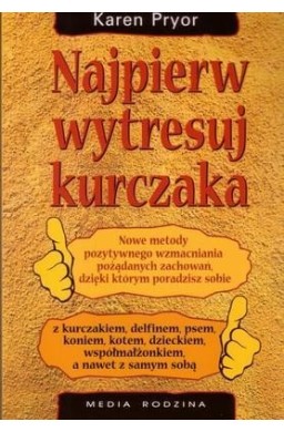 Najpierw wytresuj kurczaka