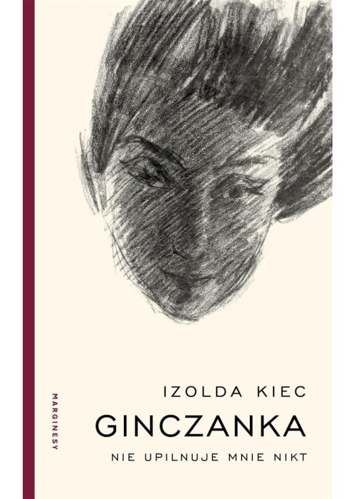 Ginczanka. Nie upilnuje mnie nikt