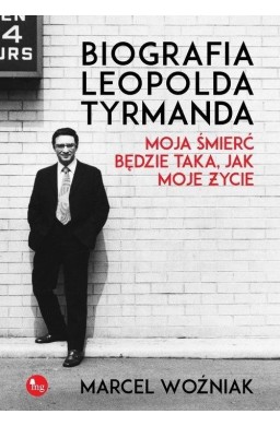 Biografia Leopolda Tyrmanda. Moja śmierć będzie...