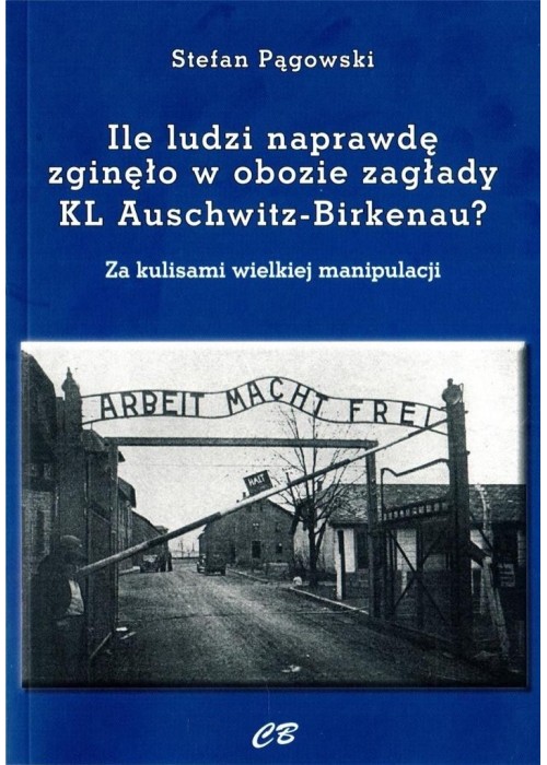 Ilu ludzi naprawdę zgięło w obozie zagłady KL..