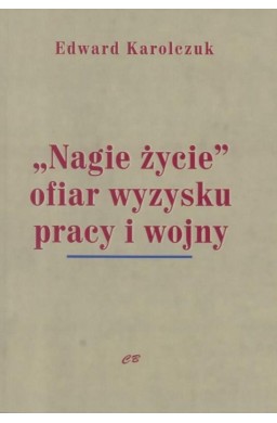 "Nagie życie" ofiar wyzysku pracy i wojny