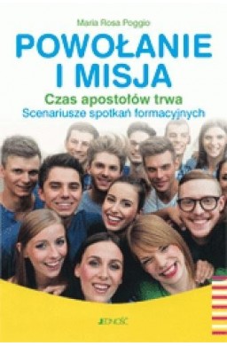 Powołanie i misja. Czas apostołów trwa