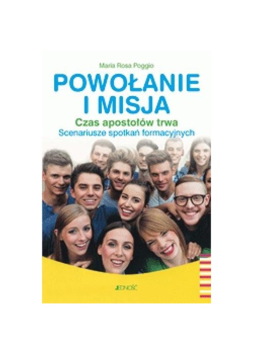 Powołanie i misja. Czas apostołów trwa