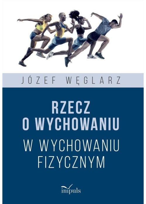 Rzecz o wychowaniu w wychowaniu fizycznym