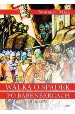 Walka o spadek po Babenbergach 1246-1278 TW