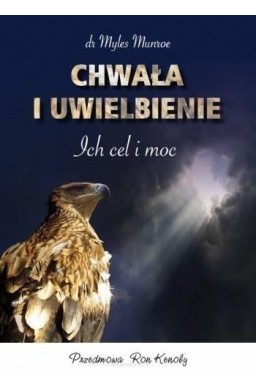 Chwała i uwielbienie. Ich cel i moc