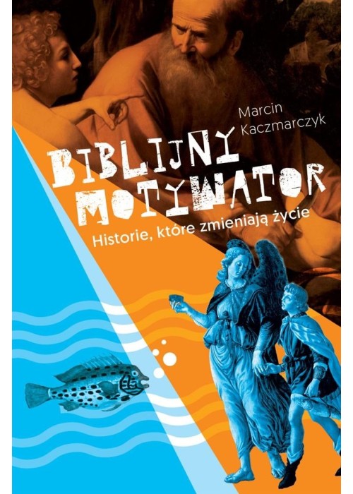 Biblijny motywator. Historie, które zmieniają...