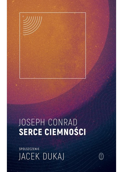 Serce ciemności: spolszczenie Jacek Dukaj