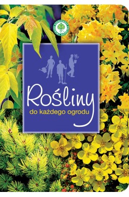 Rośliny do każdego ogrodu