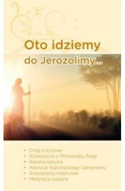 Oto idziemy do Jerozolimy