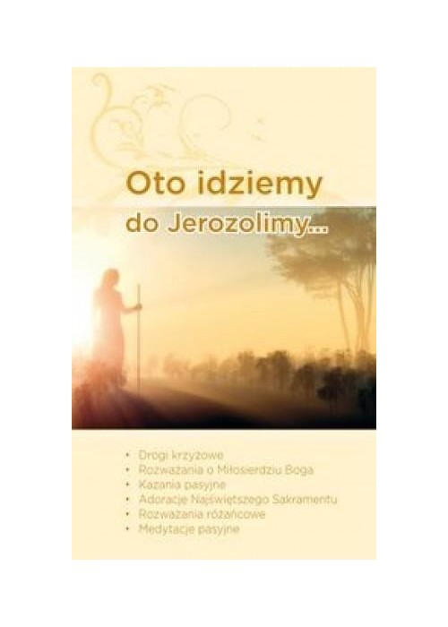 Oto idziemy do Jerozolimy