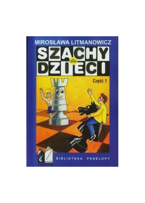 Szachy dla dzieci. Część 1