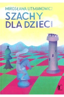 Szachy dla dzieci cz.1 Podstawy gry