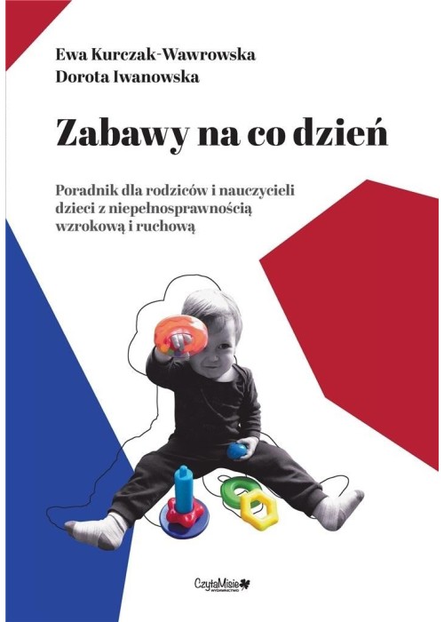 Zabawy na co dzień. Poradnik dla rodziców i ..