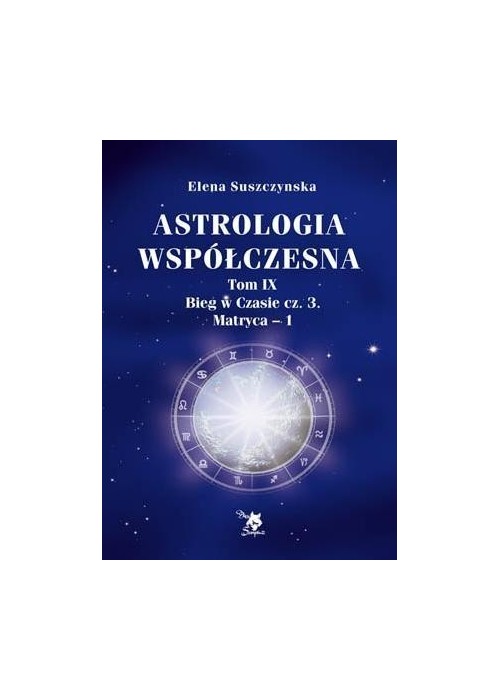 Astrologia współczesna Tom IX Bieg..cz.3 Matryca-1