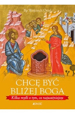 Chcę być bliżej Boga