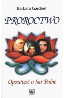 Proroctwo - opowieść o Sai Babie