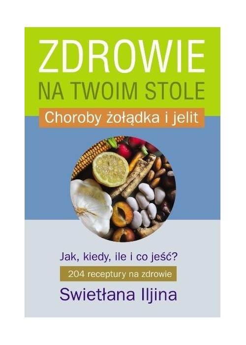 Zdrowie na twoim stole. Choroby żołądka i jelit