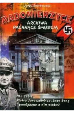 Radomierzyce - archiwa pachnące śmiercią