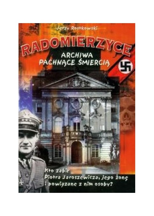 Radomierzyce - archiwa pachnące śmiercią