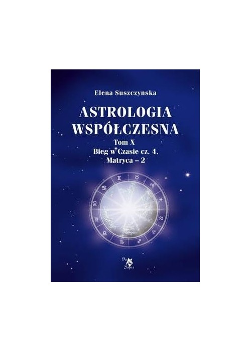 Astrologia współczesna Tom X Bieg.. cz.4 Matryca-2