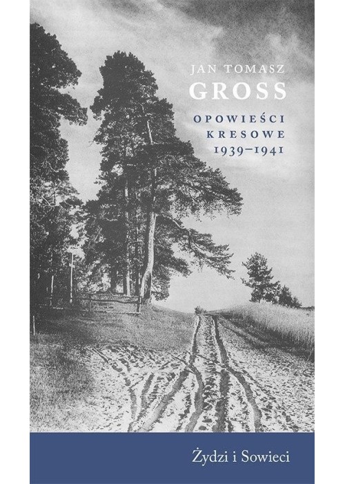 Opowieści kresowe 1939-1941. Żydzi i Sowieci