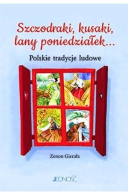 Szczodraki, kusaki, lany poniedziałek...
