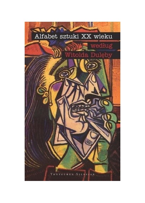 Alfabet sztuki XX wieku według Witolda Dulęby