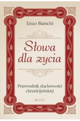 Słowa dla życia. Przewodnik duchowości chrześcij.