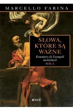 Słowa, które są ważne. Komentarz do Ewangelii...