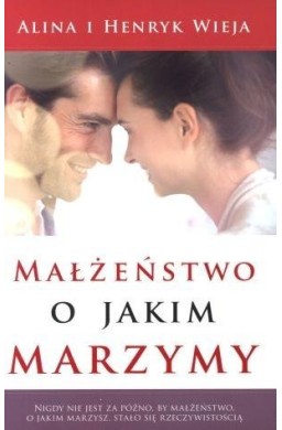 Małżeństwo o jakim marzymy