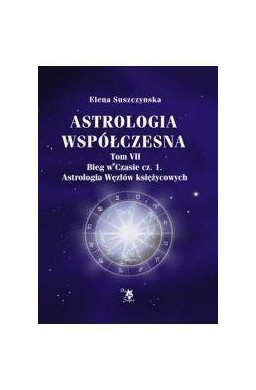 Astrologia współczesna Tom VII Bieg w czasie Cz.1