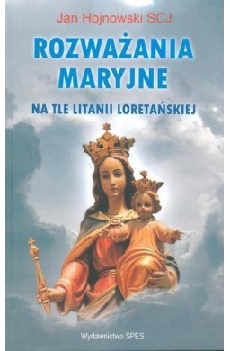 Rozważania Maryjne na tle litanii loretańskiej