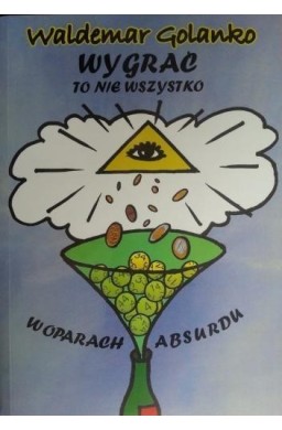 Wygrać to nie wszystko. W oparach absurdu