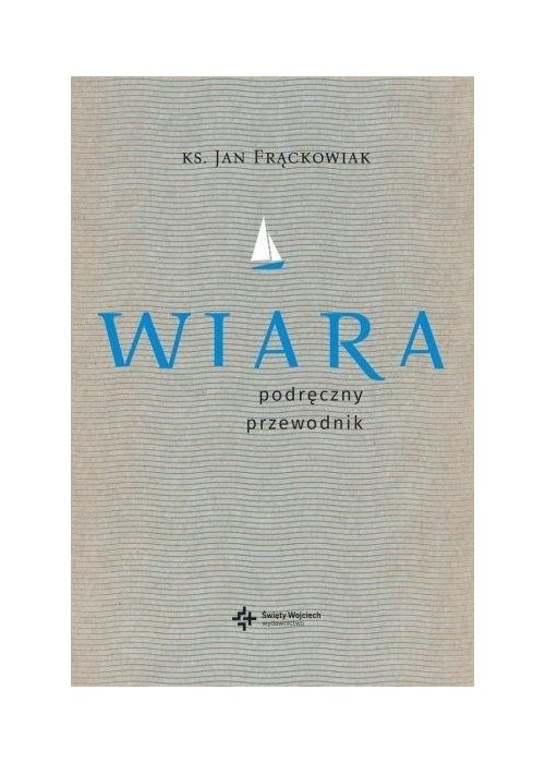 Wiara. Praktyczny przewodnik