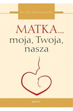 Matka... moja, Twoja, nasza