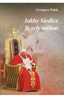 Jakby Siedlce liczyły milion