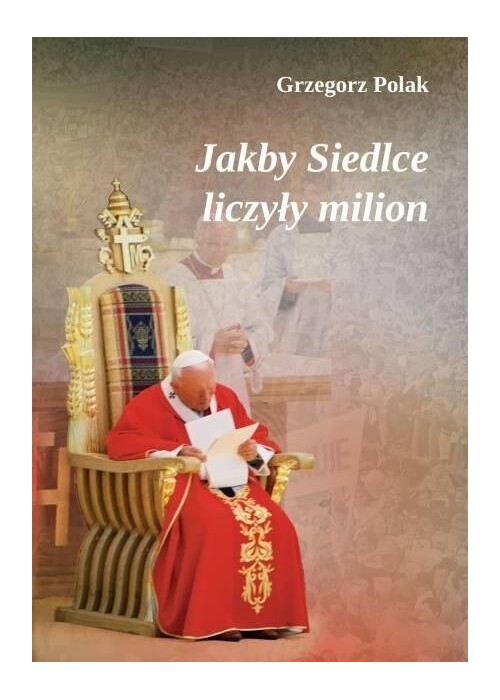 Jakby Siedlce liczyły milion