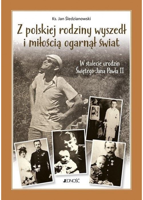 Z polskiej rodziny wyszedł i miłością ogarnął...