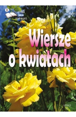 Wiersze o kwiatach. Antologia poetów współczesnych