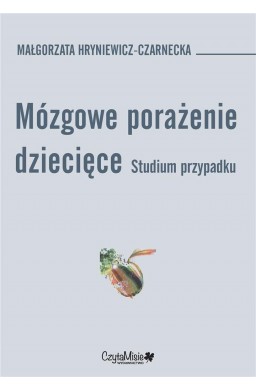 Mózgowe porażenie dziecięce. Studium przypadk