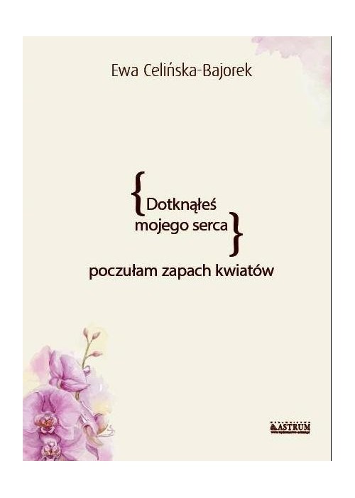 Dotknąłeś mojego serca. Poczułam zapach kwiatów