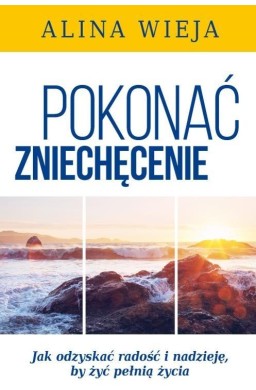 Pokonać zniechęcenie.Wyd.II