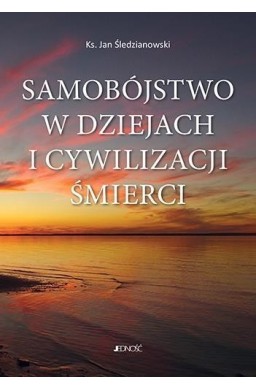 Samobójstwo w dziejach i cywilizacji śmierci